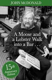 A Moose and a Lobster Walk Into a Bar...: Special 15th Anniversay Edition