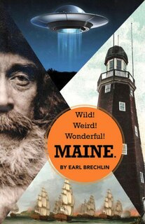 Front cover_Wild! Weird! Wonderful! Maine.