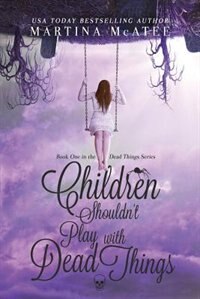 Front cover_Children Shouldn't Play with Dead Things