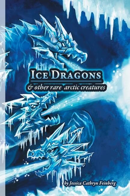 Couverture_Ice Dragons & Other Rare Arctic Creatures