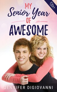 Front cover_My Senior Year of Awesome