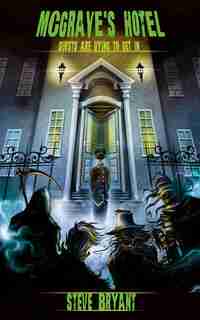 Mcgrave's Hotel by Steve Bryant