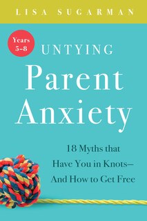 Front cover_Untying Parent Anxiety (Years 5-8)