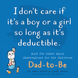 Front cover_I Don't Care If It's A Boy Or A Girl So Long As It's Deductible