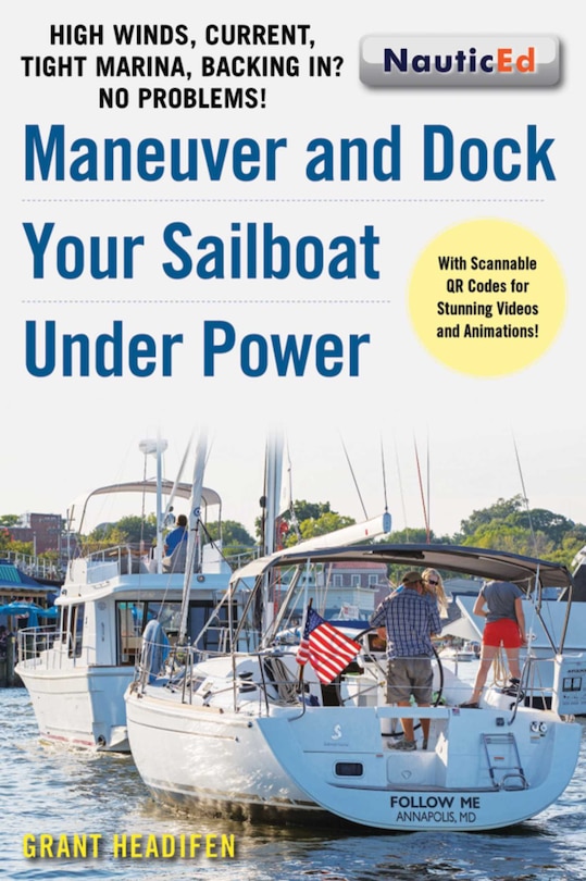 Front cover_Maneuver and Dock Your Sailboat Under Power