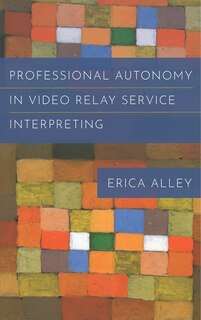 Couverture_Professional Autonomy In Video Relay Service Interpreting
