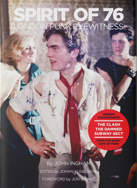 Spirit of 76: London Punk Eyewitness de Johan Kugelberg