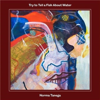 Front cover_Try to Tell a Fish About Water