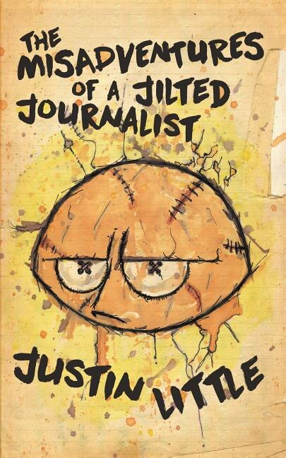 Couverture_The Misadventures of a Jilted Journalist