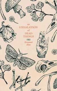 Front cover_An Exhalation Of Dead Things