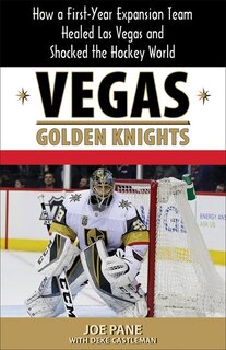Vegas Golden Knights: How A First-year Expansion Team Healed Las Vegas And Shocked The Hockey World