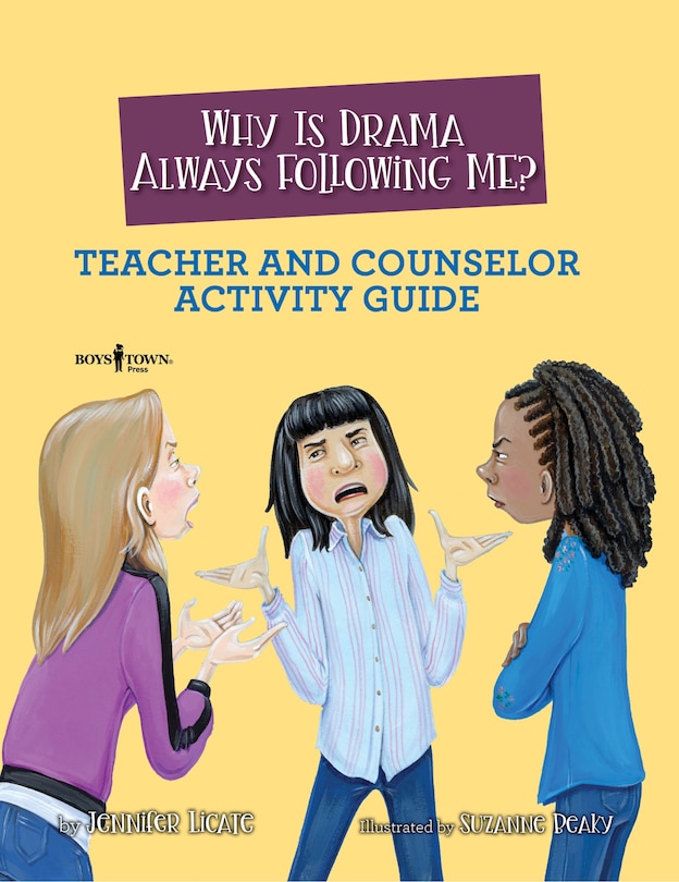 Front cover_Why Is Drama Always Following Me? Teacher and Counselor Activity Guide