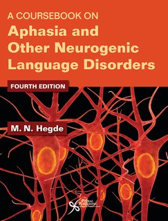 A Coursebook On Aphasia And Other Neurogenic Language Disorders