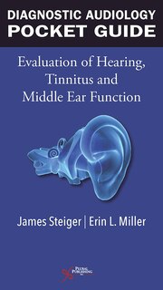 Diagnostic Audiology Pocket Guide: Evaluation Of Hearing, Tinnitus, And Middle Ear Function