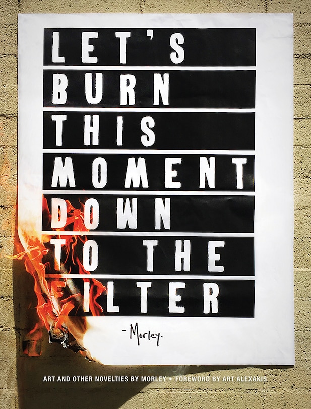 Let's Burn This Moment Down To The Filter: Art And Other Novelties image number 0