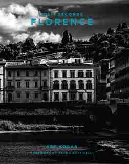 Split Seconds: Florence: Photography By Abe Kogan by Bruno Botticelli