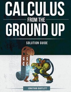 Front cover_Calculus from the Ground Up Solution Guide