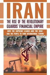 Couverture_The Rise of Iran's Revolutionary Guards' Financial Empire