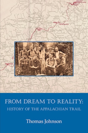 From Dream To Reality: History Of The Appalachian Trail