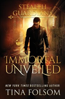 Front cover_Immortal Unveiled (Stealth Guardians #5)