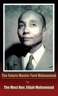 Front cover_The Future Master Fard Muhammad