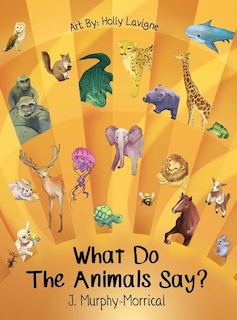 Couverture_What Do The Animals Say?