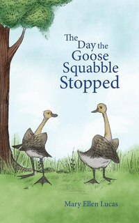 Front cover_The Day the Goose Squabble Stopped