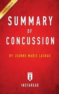Summary of Concussion: by Jeanne Marie Laskas  Includes Analysis