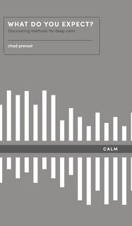 Couverture_What Do You Expect? How to Discover Deep Calm
