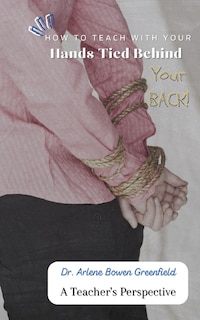 Front cover_How to Teach With Your Hands Tied Behind Your Back