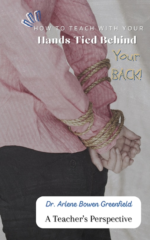 Front cover_How to Teach With Your Hands Tied Behind Your Back