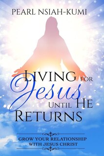 Front cover_Living for Jesus Until He Returns