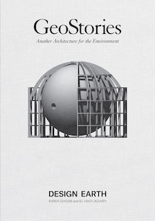 Couverture_Geostories:  Another Architecture For The Environment