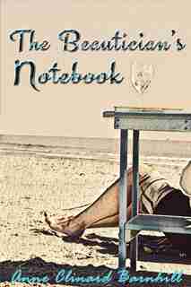 The Beautician's Notebook by Anne Clinard Barnhill