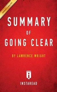 Summary of Going Clear: by Lawrence Wright  Includes Analysis