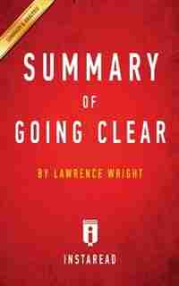 Summary of Going Clear: by Lawrence Wright Includes Analysis by Instaread Summaries