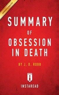 Summary of Obsession in Death: by J. D. Robb  Includes Analysis