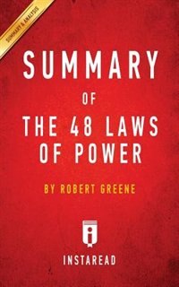 Summary of The 48 Laws of Power: by Robert Greene  Includes Analysis