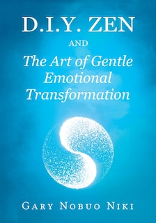 Couverture_d.i.y. zen and The Art of Gentle Emotional Transformation