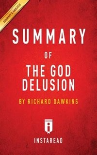 Summary of The God Delusion: by Richard Dawkins  Includes Analysis