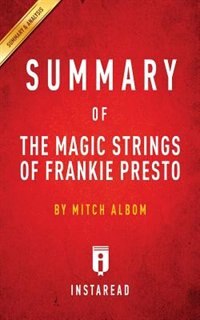 Summary of The Magic Strings of Frankie Presto: by Mitch Albom  Includes Analysis