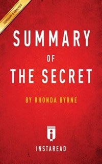 Summary of The Secret: Rhonda Byrne  Includes Analysis