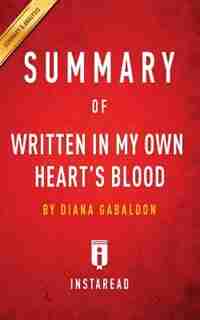 Summary of Written In My Own Heart's Blood: by Diana Gabaldon Includes Analysis by Instaread Summaries
