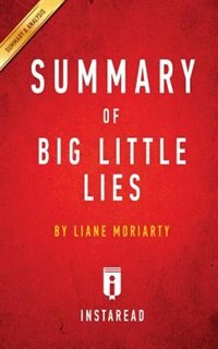 Summary of Big Little Lies: by Liane Moriarty  Includes Analysis