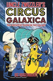 Front cover_Uncle Zwizzler's Circus Galaxica