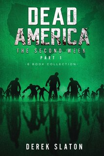 Front cover_Dead America - The Second Week Part One - 6 Book Collection