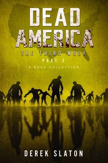 Front cover_Dead America The Third Week Part Two - 6 Book Collection