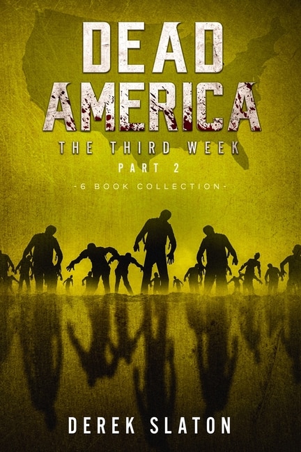 Front cover_Dead America The Third Week Part Two - 6 Book Collection