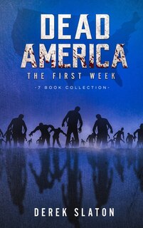 Front cover_Dead America - The First Week - 7 Book Collection