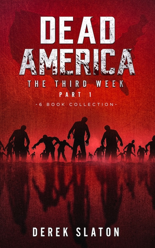 Front cover_Dead America The Third Week Part One - 6 Book Collection